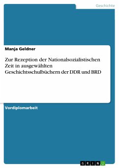 Zur Rezeption der Nationalsozialistischen Zeit in ausgewählten Geschichtsschulbüchern der DDR und BRD (eBook, ePUB)