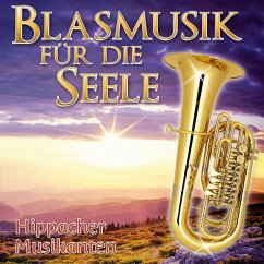Blasmusik Für Die Seele - Hippacher Musikanten