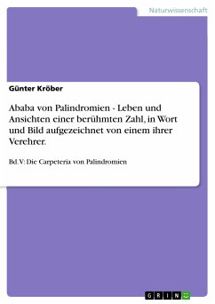 Ababa von Palindromien - Leben und Ansichten einer berühmten Zahl, in Wort und Bild aufgezeichnet von einem ihrer Verehrer. (eBook, PDF) - Kröber, Günter