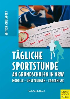 Tägliche Sportstunde an Grundschulen in NRW (eBook, ePUB) - Thiele, Jörg; Seyda, Miriam; Bräutigam, Michael; Burrmann, Ulrike; Serwe, Esther