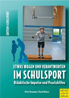 Etwas wagen und verantworten im Schulsport (eBook, ePUB) - Neumann, Peter; Katzer, David