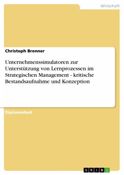 Unternehmenssimulatoren zur Unterstützung von Lernprozessen im Strategischen Management - kritische Bestandsaufnahme und Konzeption (eBook, PDF)