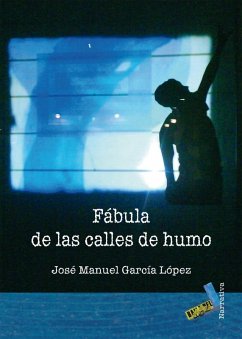 Fábula de las calles de humo (eBook, ePUB) - García López, José Manuel
