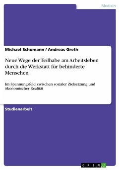 Neue Wege der Teilhabe am Arbeitsleben durch die Werkstatt für behinderte Menschen (eBook, PDF) - Schumann, Michael; Greth, Andreas