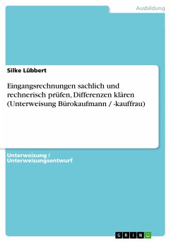 Eingangsrechnungen sachlich und rechnerisch prüfen, Differenzen klären (Unterweisung Bürokaufmann / -kauffrau) (eBook, PDF)