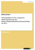 Planungshilfen für die strategische Marketing-Planung: Das Relativer-Marktanteil-Marktwachstum-Portfolio der BCG (eBook, PDF)
