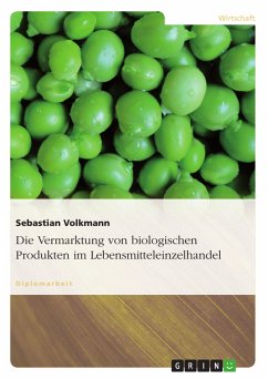 Die Vermarktung von biologischen Produkten im Lebensmitteleinzelhandel (eBook, PDF) - Volkmann, Sebastian