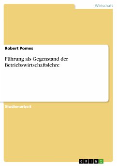 Führung als Gegenstand der Betriebswirtschaftslehre (eBook, PDF) - Pomes, Robert
