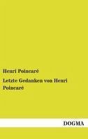 Letzte Gedanken von Henri Poincaré - Poincaré, Henri