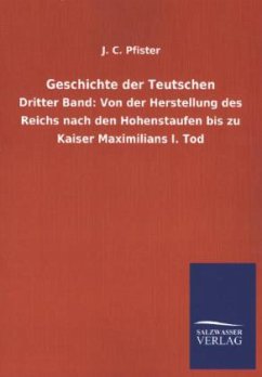 Geschichte der Teutschen - Pfister, J. C.