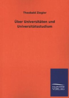 Über Universitäten und Universitätsstudium - Ziegler, Theobald