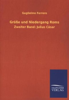 Größe und Niedergang Roms - Ferrero, Guglielmo