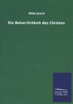 Die Beharrlichkeit des Christen - Jeard, Abbé