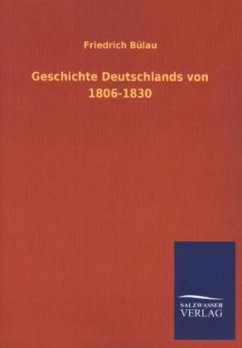 Geschichte Deutschlands von 1806-1830 - Bülau, Friedrich