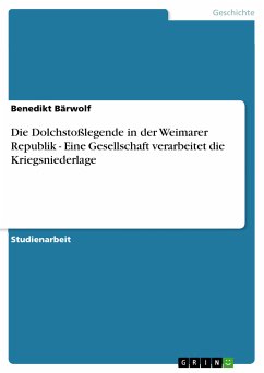 Die Dolchstoßlegende in der Weimarer Republik - Eine Gesellschaft verarbeitet die Kriegsniederlage (eBook, PDF)