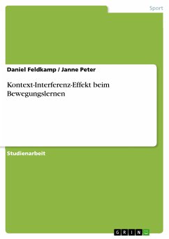 Kontext-Interferenz-Effekt beim Bewegungslernen (eBook, PDF) - Feldkamp, Daniel; Peter, Janne