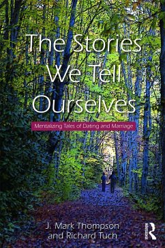 The Stories We Tell Ourselves - Thompson, J Mark; Tuch, Richard