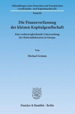 Die Finanzverfassung der kleinen Kapitalgesellschaft. - Grimm, Michael