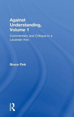 Against Understanding, Volume 1 - Fink, Bruce