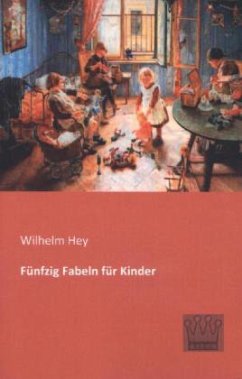 Fünfzig Fabeln für Kinder - Hey, Wilhelm