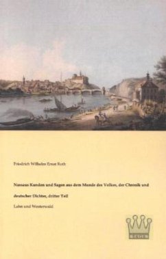 Nassaus Kunden und Sagen aus dem Munde des Volkes, der Chronik und deutscher Dichter, dritter Teil