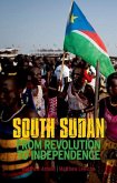 South Sudan: From Revolution to Independence