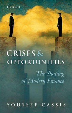 Crises and Opportunities: The Shaping of Modern Finance - Cassis, Youssef