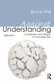 Against Understanding, Volume 1