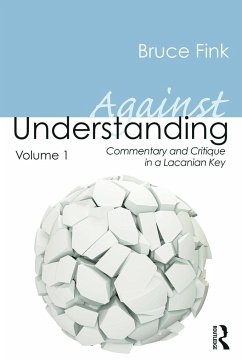 Against Understanding, Volume 1 - Fink, Bruce