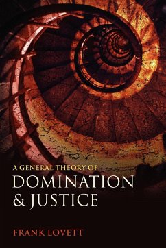 A General Theory of Domination and Justice - Lovett, Frank