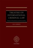Treatise on International Criminal Law, Volume 1: Foundations and General Part