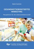 Gesundheitsorientiertes Marketing Gesundheitsorientiertes Marketing