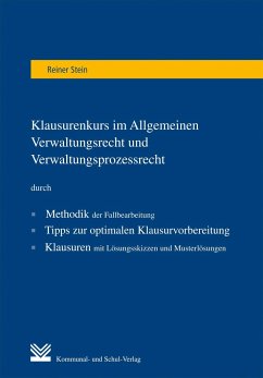 Klausurenkurs im Allgemeinen Verwaltungsrecht und Verwaltungsprozessrecht - Stein, Reiner