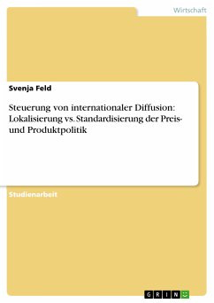 Steuerung von internationaler Diffusion: Lokalisierung vs. Standardisierung der Preis- und Produktpolitik (eBook, PDF) - Feld, Svenja