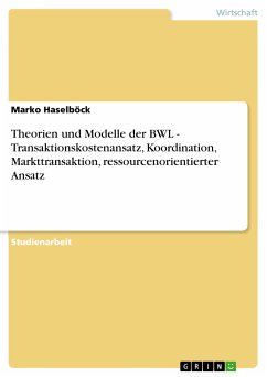 Theorien und Modelle der BWL - Transaktionskostenansatz, Koordination, Markttransaktion, ressourcenorientierter Ansatz (eBook, ePUB) - Haselböck, Marko