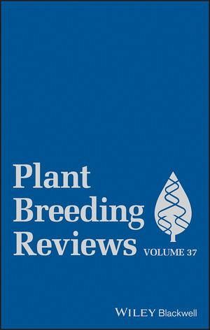 Plant Breeding Reviews, Volume 37 (eBook, PDF) Plant Breeding Reviews, Volume 37 (eBook, PDF)