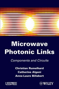 Microwaves Photonic Links (eBook, ePUB) - Rumelhard, Christian; Algani, Catherine; Billabert, Anne-Laure