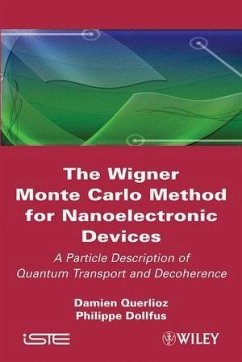 The Wigner Monte Carlo Method for Nanoelectronic Devices (eBook, PDF) - Querlioz, Damien; Dollfus, Philippe