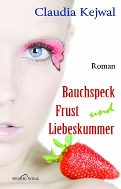 Bauchspeck Frust und Liebeskummer (eBook, ePUB) - Kejwal, Claudia