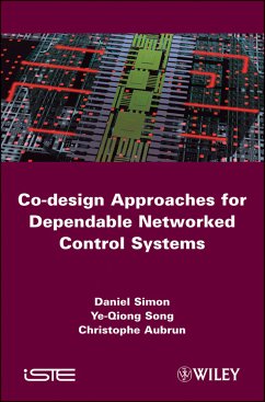Co-design Approaches to Dependable Networked Control Systems (eBook, PDF) - Simon, Daniel; Song, Ye-Qiong; Aubrun, Christophe