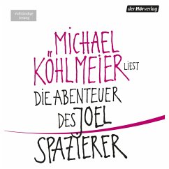 Die Abenteuer des Joel Spazierer (MP3-Download) - Köhlmeier, Michael
