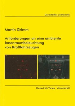 Anforderungen an eine ambiente Innenraumbeleuchtung von Kraftfahrzeugen (eBook, PDF) - Grimm, Martin