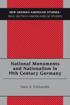 National Monuments and Nationalism in 19th Century Germany (eBook, PDF) - Pohlsander, Hans A.