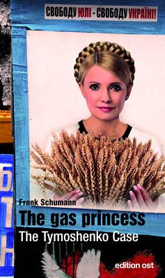 The gas princess. The Tymoshenko Case (eBook, ePUB) - Schumann, Frank