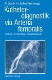 Katheterdiagnostik via Arteria femoralis