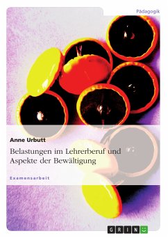 Belastungen im Lehrerberuf und Aspekte der Bewältigung (eBook, PDF) - Urbutt, Anne