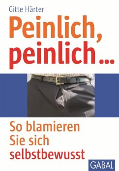 Peinlich, Peinlich... (eBook, PDF) - Härter, Gitte