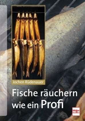 Fische Fisch räuchern beizen & grillen Tischräuchern Ofenbau Räucherofen Buch 