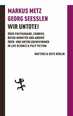 Wir Untote (eBook, ePUB) - Metz, Markus; Seeßlen, Georg