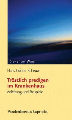 Tröstlich predigen im Krankenhaus (eBook, PDF) - Scheuer, Hans-Günter